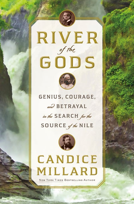 Item #304134 River of the Gods: Genius, Courage, and Betrayal in the Search for the Source of the...