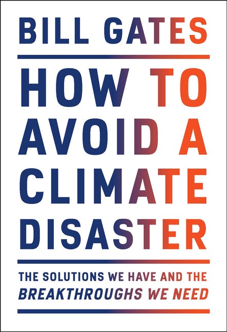 Item #303315 How to Avoid a Climate Disaster: The Solutions We Have and the Breakthroughs We...