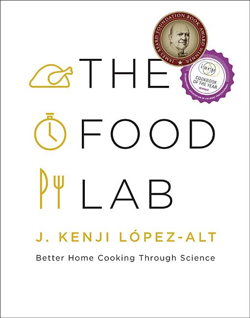 Item #302173 The Food Lab: Better Home Cooking Through Science. J. Kenji López-Alt