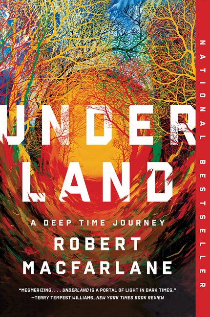 Item #302760 Underland: A Deep Time Journey. Robert MacFarlane