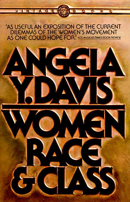 Item #304584 Women, Race, & Class. Angela Y. Davis