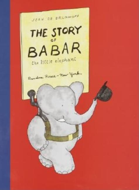 Item #301585 The Story of Babar: The Little Elephant. Jean De Brunhoff