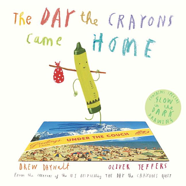 Item #301579 The Day the Crayons Came Home. Drew Daywalt, Oliver Jeffers