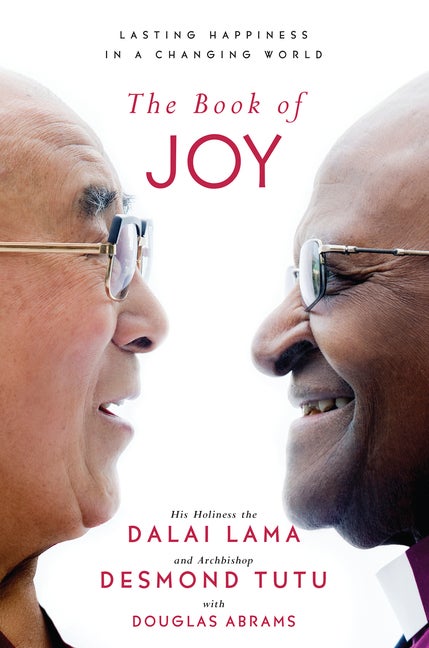 Item #300863 The Book of Joy: Lasting Happiness in a Changing World. Dalai Lama, Desmond Tutu,...