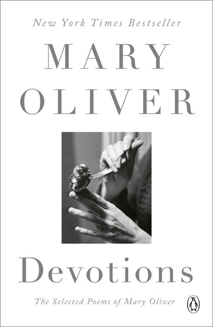 Item #303030 Devotions: The Selected Poems of Mary Oliver. Mary Oliver