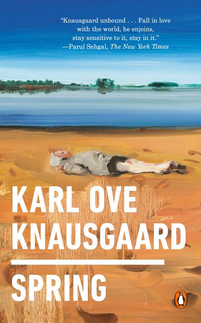Item #300394 Spring. Karl Ove Knausgaard
