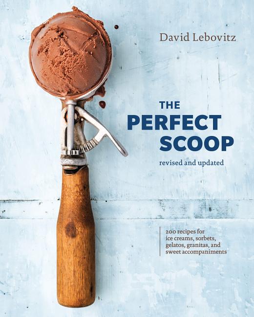 Item #302590 The Perfect Scoop, Revised and Updated: 200 Recipes for Ice Creams, Sorbets,...