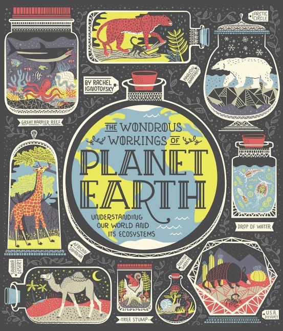 Item #301481 The Wondrous Workings of Planet Earth: Understanding Our World and Its Ecosystems....