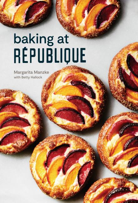 Item #302564 Baking at République: Masterful Techniques and Recipes. Margarita Manzke, Betty...