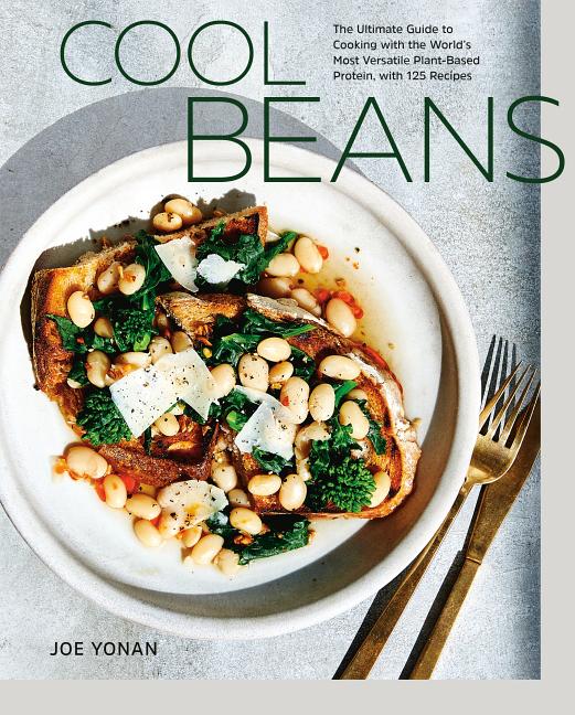 Item #302504 Cool Beans: The Ultimate Guide to Cooking with the World's Most Versatile...