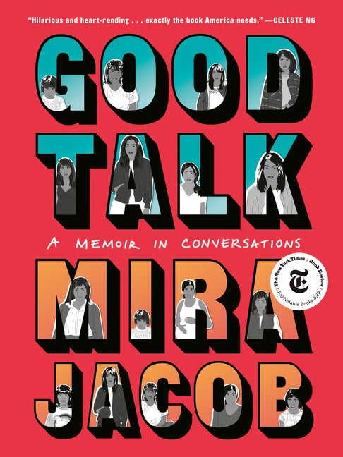 Item #300236 Good Talk: A Memoir in Conversations. Mira Jacob