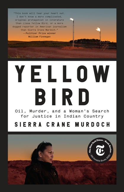 Item #303427 Yellow Bird: Oil, Murder, and a Woman's Search for Justice in Indian Country. Sierra Crane Murdoch.
