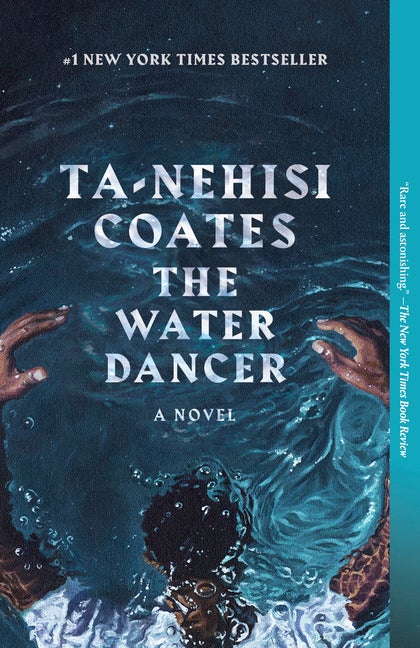 Item #303057 The Water Dancer. Ta-Nehisi Coates