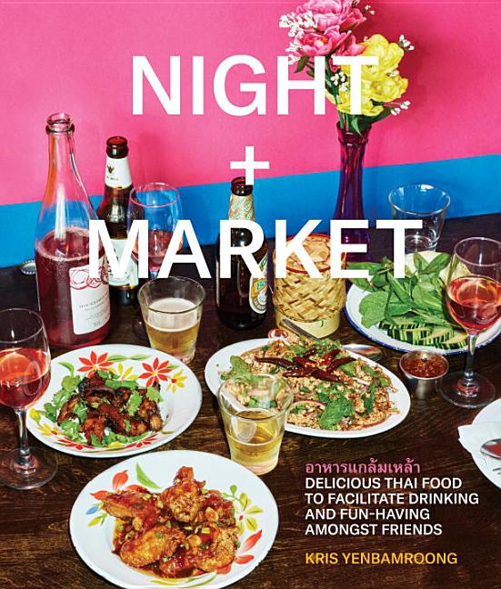Item #302455 Night + Market: Delicious Thai Food to Facilitate Drinking and Fun-Having Amongst...