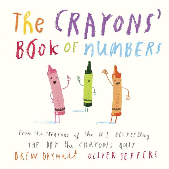 Item #302637 The Crayons' Book of Numbers. Drew Daywalt, Oliver Jeffers