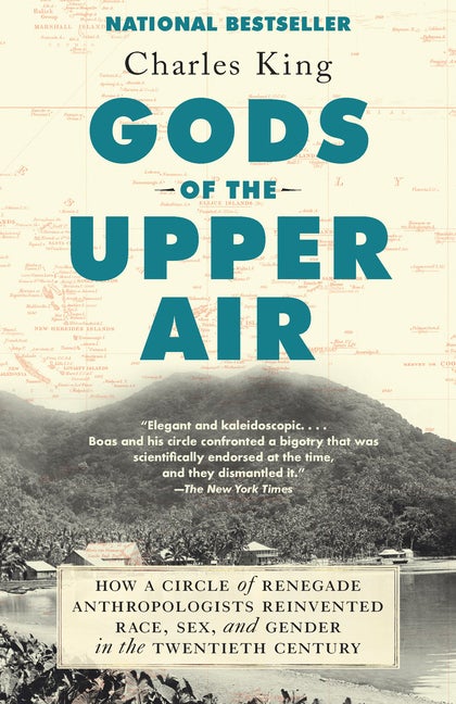 Item #300759 Gods of the Upper Air: How a Circle of Renegade Anthropologists Reinvented Race,...
