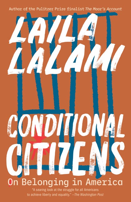 Item #303787 Conditional Citizens: On Belonging in America. Laila Lalami