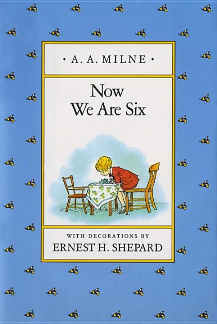 Item #302019 Now We Are Six. A. A. Milne, Ernest H. Shepard
