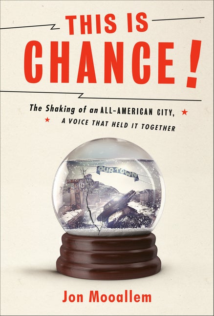 Item #300892 This Is Chance!: The Shaking of an All-American City, a Voice That Held It Together....