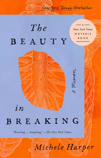 Item #303561 The Beauty in Breaking: A Memoir. Michele Harper