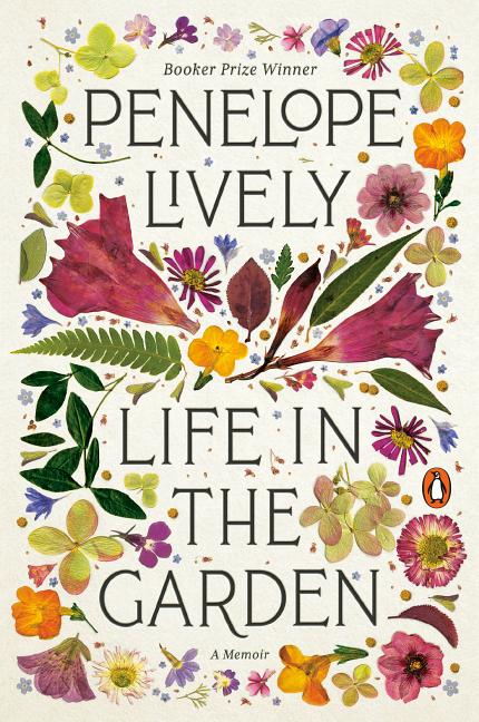 Item #300283 Life in the Garden. Penelope Lively.