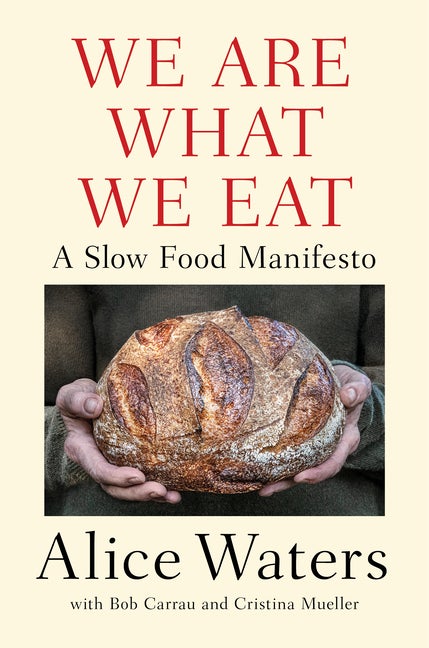 Item #303534 We Are What We Eat: A Slow Food Manifesto. Alice Waters