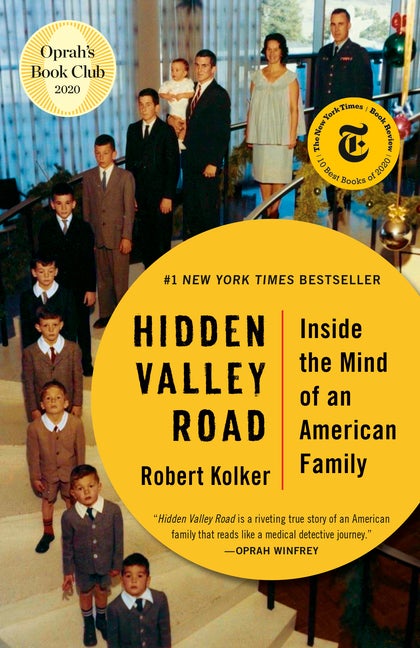 Item #303335 Hidden Valley Road: Inside the Mind of an American Family. Robert Kolker