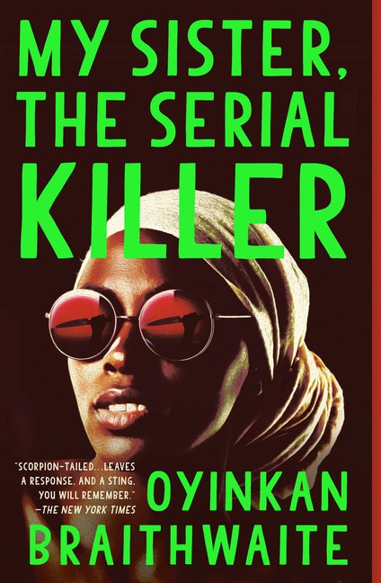 Item #300030 My Sister, the Serial Killer. Oyinkan Braithwaite.