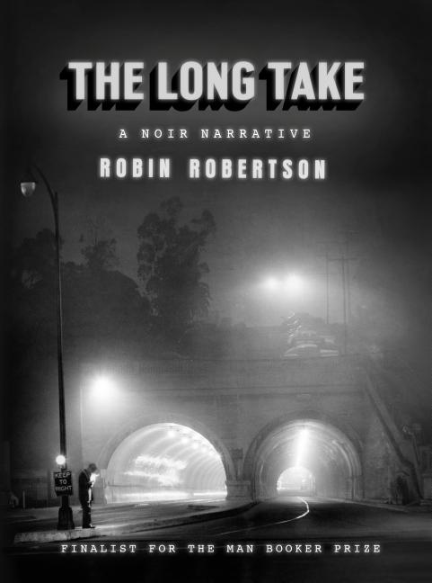 Item #300813 The Long Take: A Noir Narrative. Robin Robertson