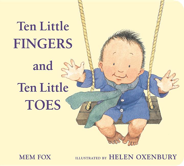 Item #302658 Ten Little Fingers and Ten Little Toes. Mem Fox, Helen Oxenbury