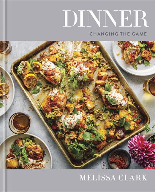 Item #302258 Dinner: Changing the Game: A Cookbook. Melissa Clark, Eric Wolfinger, Photographer