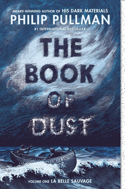 Item #301843 The Book of Dust: La Belle Sauvage (Book of Dust, Volume 1). Philip Pullman