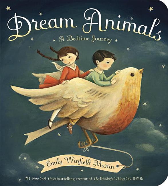 Item #302680 Dream Animals: A Bedtime Journey. Emily Winfield Martin
