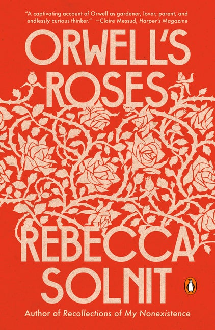 Item #304283 Orwell's Roses. Rebecca Solnit