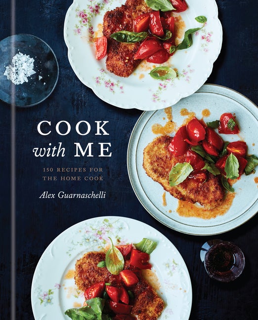 Item #302957 Cook with Me: 150 Recipes for the Home Cook: A Cookbook. Alex Guarnaschelli