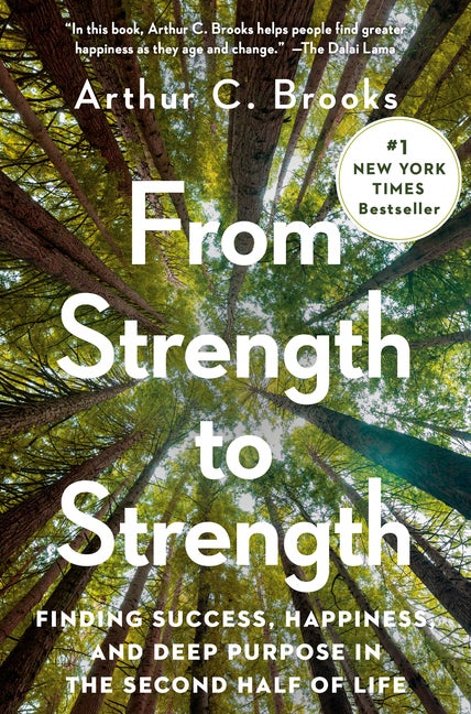 Item #304027 From Strength to Strength: Finding Success, Happiness, and Deep Purpose in the...