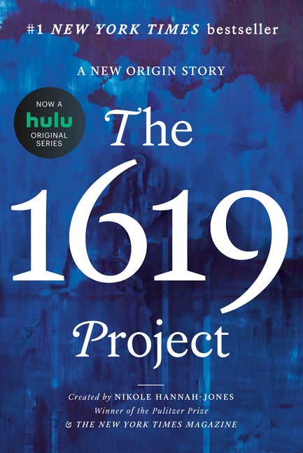 Item #303844 The 1619 Project: A New Origin Story. Nikole Hannah-Jones, The New York Times...