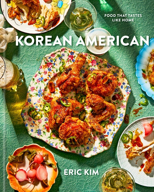Item #304036 Korean American: Food That Tastes Like Home. Eric Kim