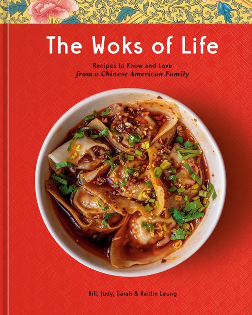 Item #304314 The Woks of Life: Recipes to Know and Love from a Chinese American Family: A...