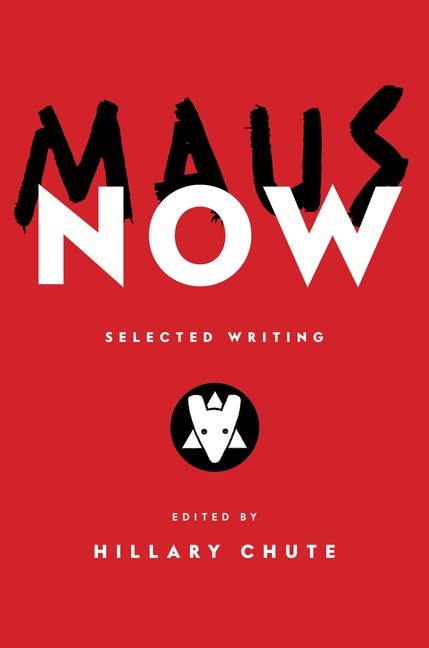 Item #304324 Maus Now: Selected Writing. Hillary Chute