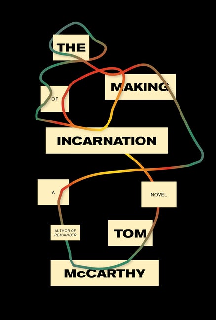 Item #303801 The Making of Incarnation. Tom McCarthy
