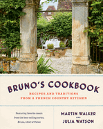 Item #304551 Bruno's Cookbook: Recipes and Traditions from a French Country Kitchen. Martin...