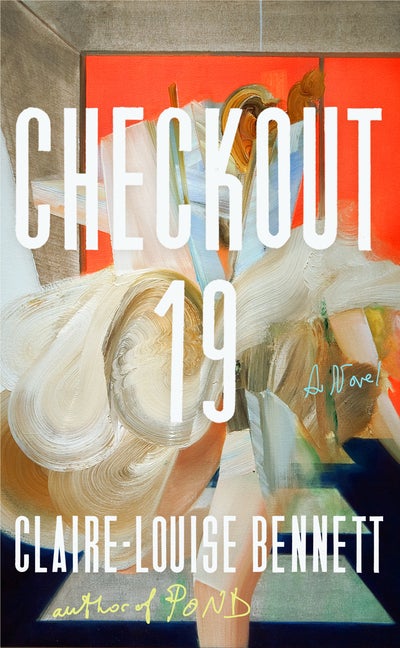 Item #304011 Checkout 19. Claire-Louise Bennett