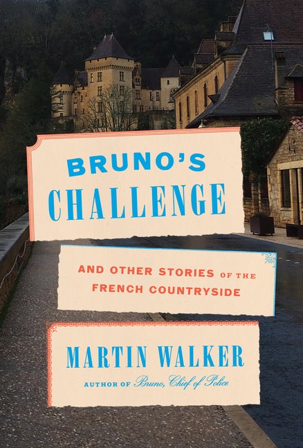 Item #304010 Bruno's Challenge: And Other Stories of the French Countryside. Martin Walker.