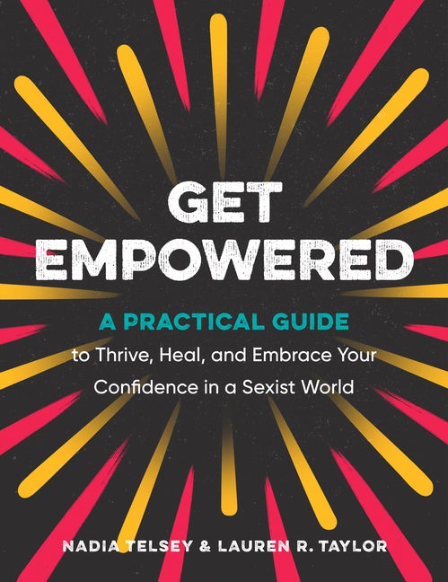 Item #304526 Get Empowered: A Practical Guide to Thrive, Heal, and Embrace Your Confidence in a...