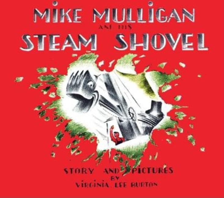 Item #302614 Mike Mulligan and His Steam Shovel. Virginia Lee Burton