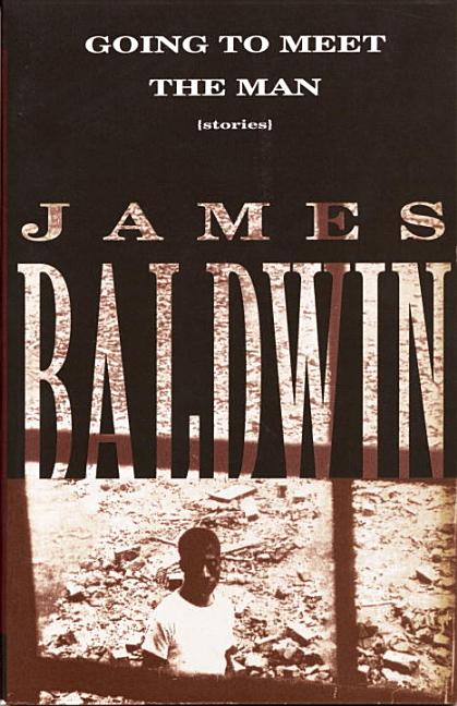 Item #303276 Going to Meet the Man: Stories. James Baldwin