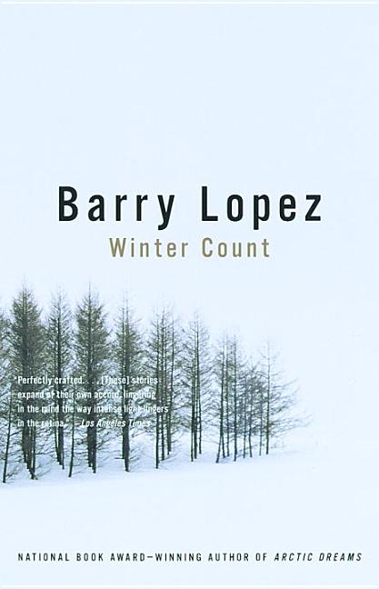 Item #303224 Winter Count. Barry Lopez