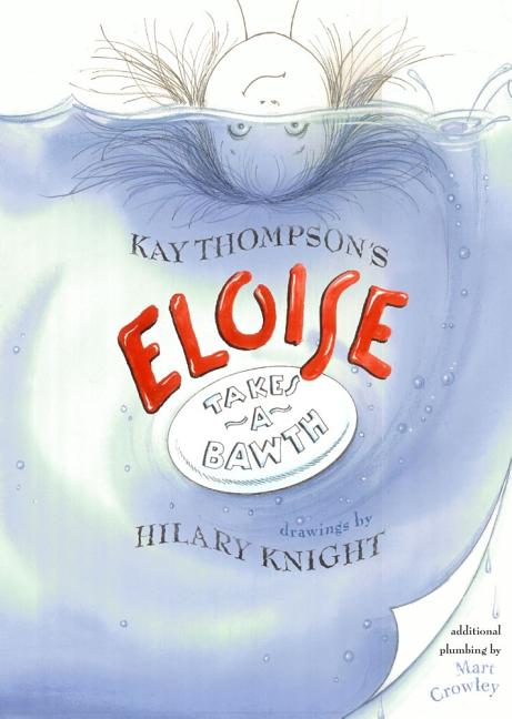 Item #301788 Eloise Takes a Bawth. Kay Thompson, Hilary Knight