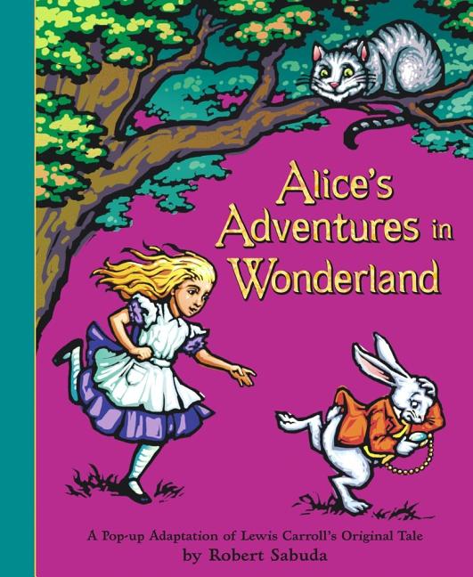 Item #301459 Alice's Adventures in Wonderland (Revised). Lewis Carroll, Robert Sabuda